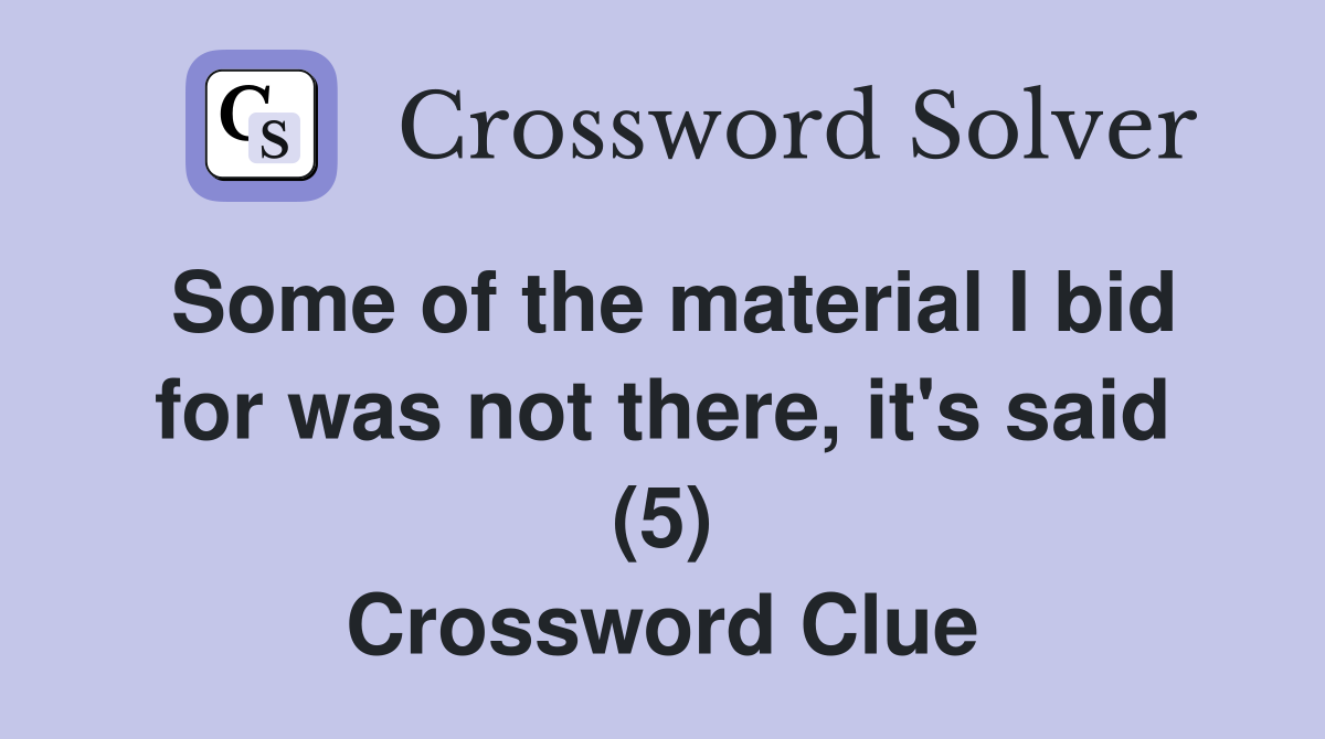 Some of the material I bid for was not there, it's said (5) Crossword
